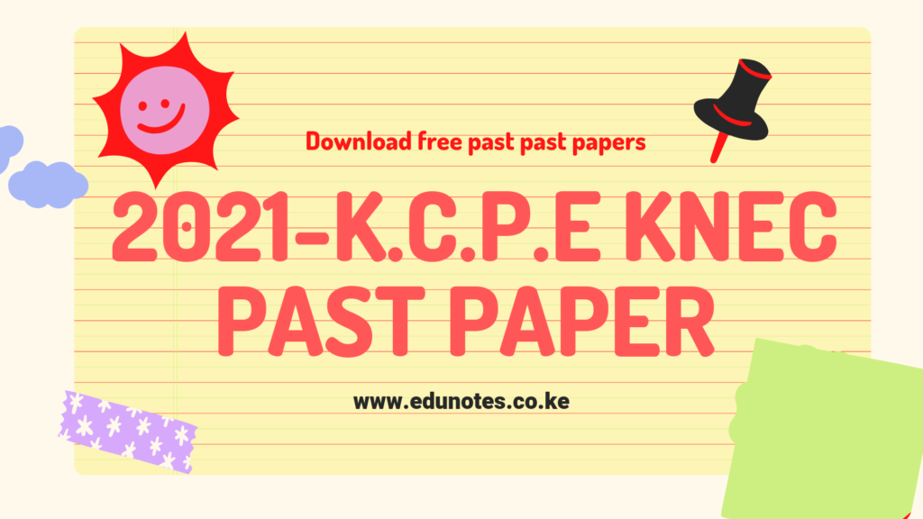 K.C.P.E KNEC PAST PAPER 2021