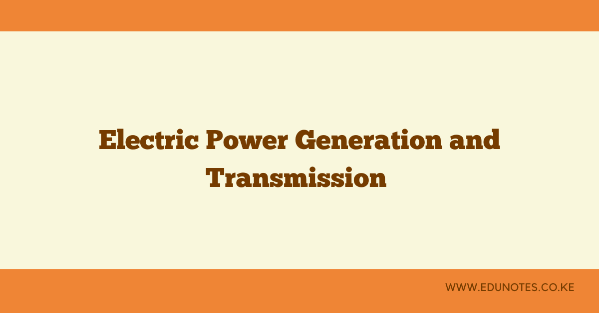 Electric Power Generation and Transmission EDU NOTES