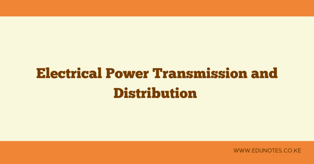 Electrical Power Transmission and Distribution