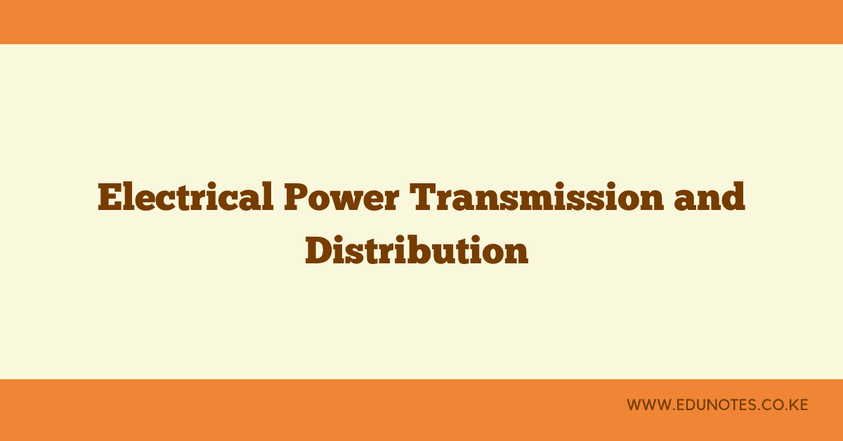 Electrical Power Transmission And Distribution Edu Notes