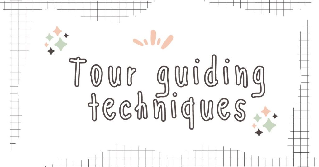 Tour guiding techniques