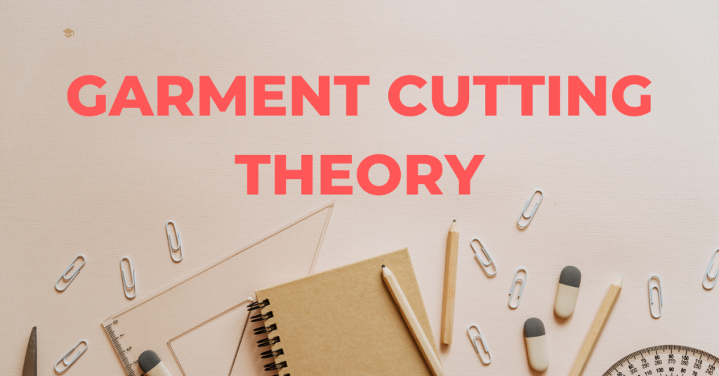 Garment Cutting Theory