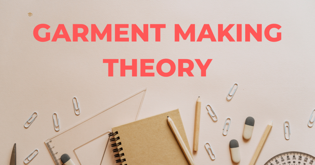 Garment Making Theory