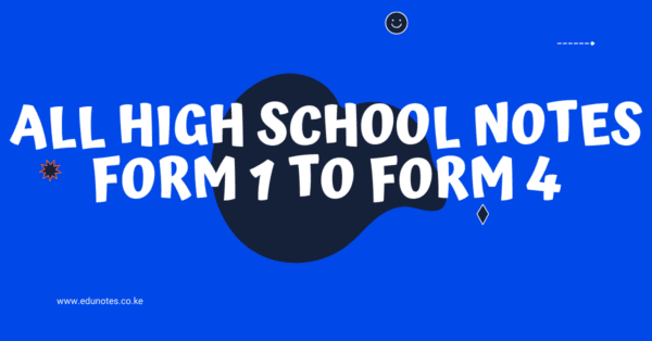 Note High Class Complete KCSE High School Notes - All Subjects Form 1-4
