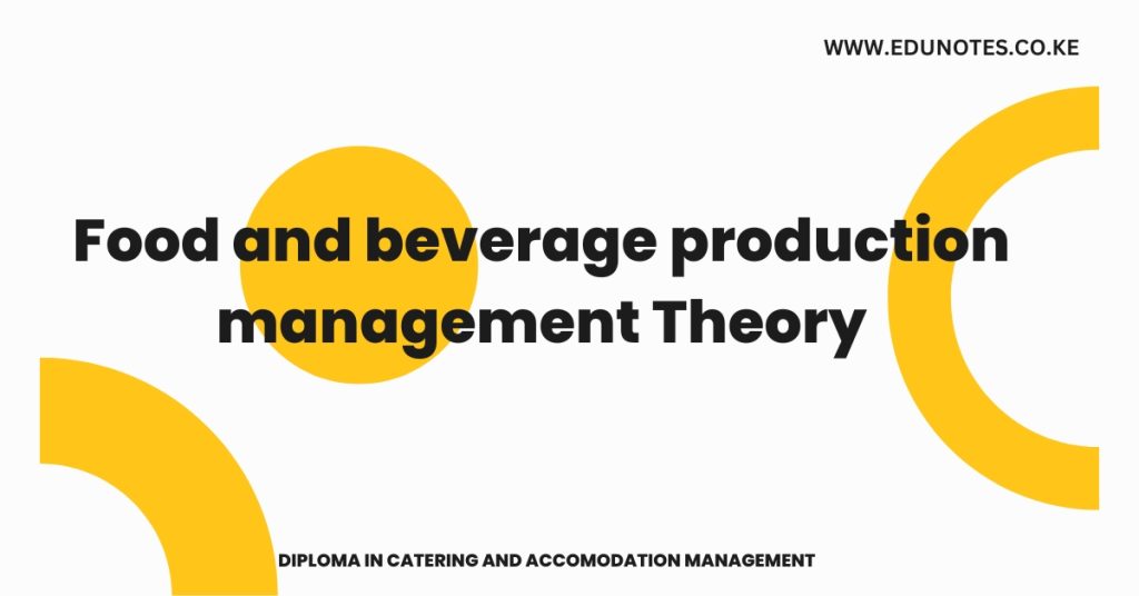 Food and beverage production management Theory