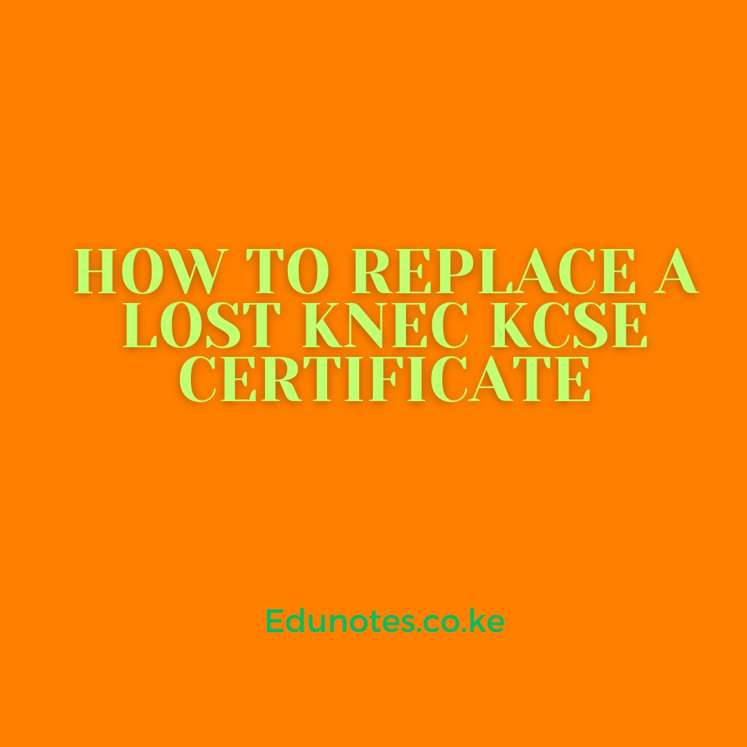 How to replace a lost KSCE certificate from KNEC EDU NOTES