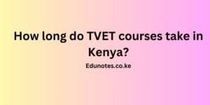 How long do TVET courses take?