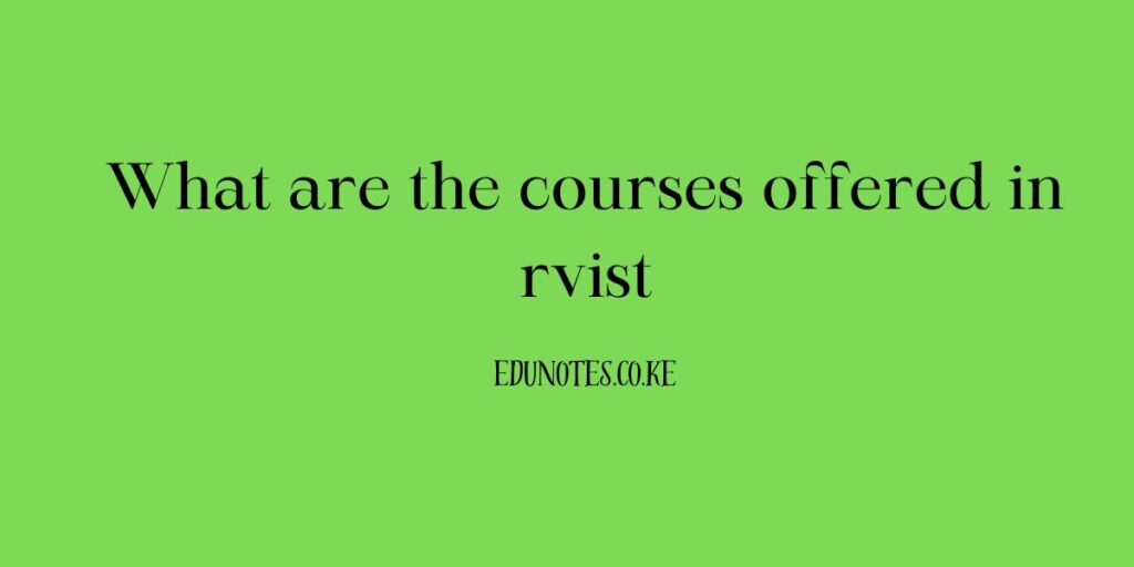 What are the courses offered in rvist