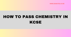 How to pass chemistry in kcse