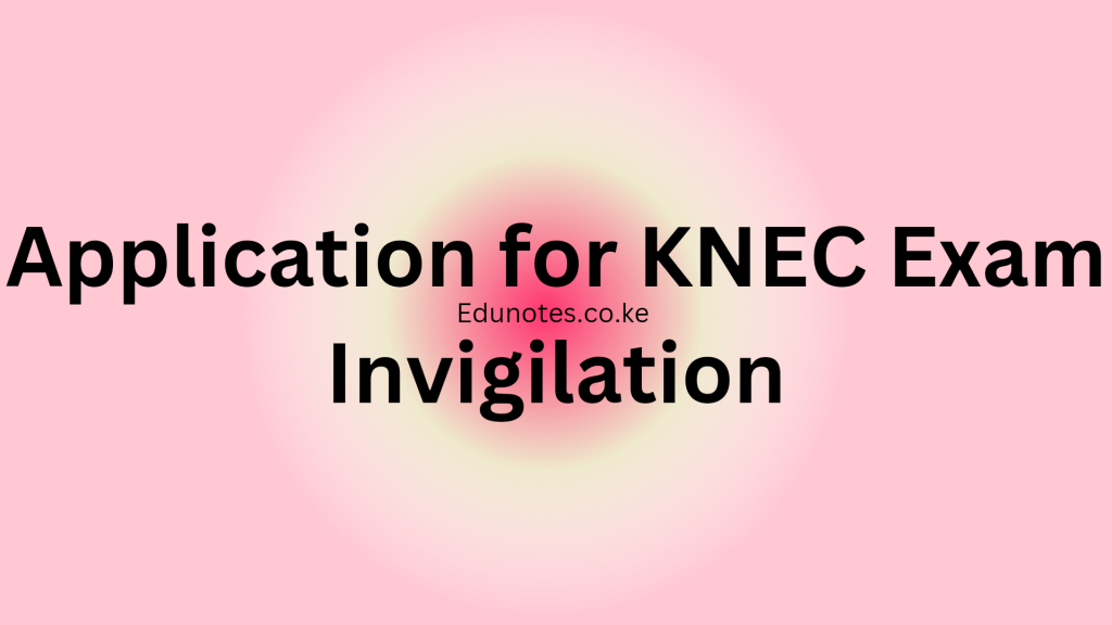 How to apply for KNEC exam Invigilation