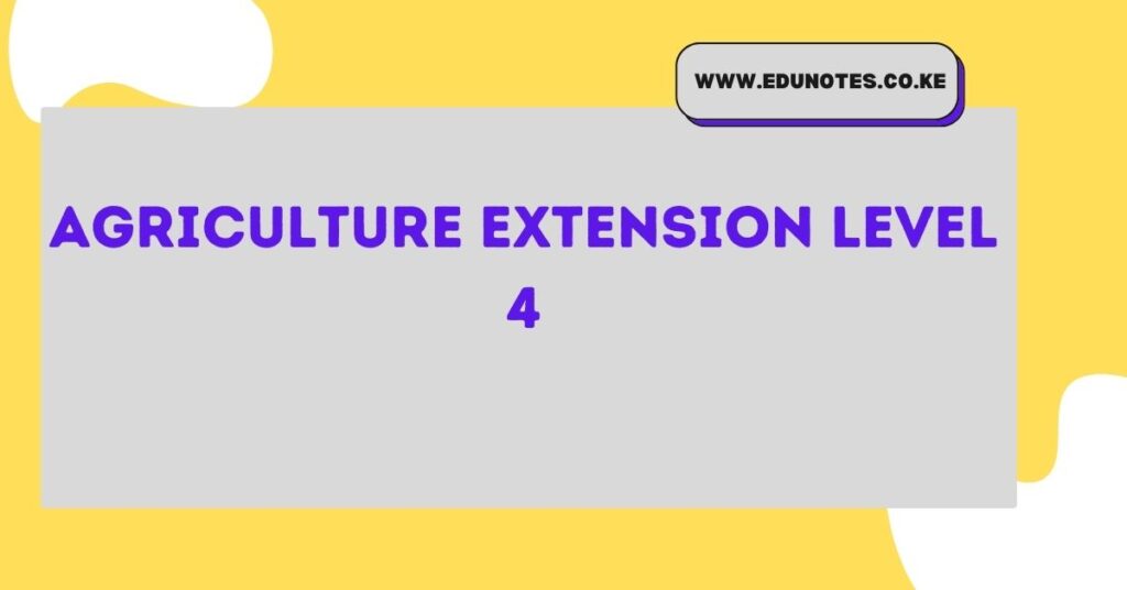 Agriculture Extension Level 4