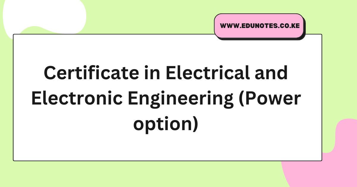 Certificate in Electrical and Electronic Engineering (Power option)