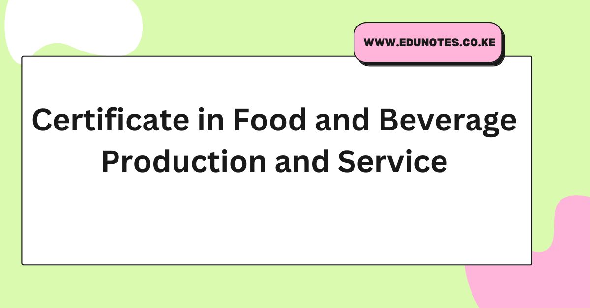 Certificate in Food and Beverage Production and Service
