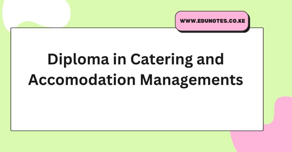 Diploma in Catering and Accomodation Managements