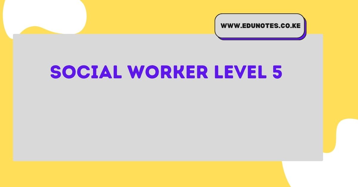 Social Worker Level 5