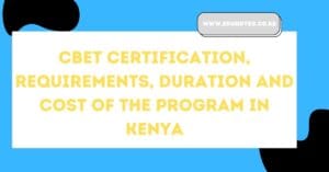 CBET Certification, Requirements, Duration and Cost of the Program in Kenya