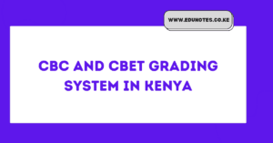 Kenya: CBC,CBET Grading System