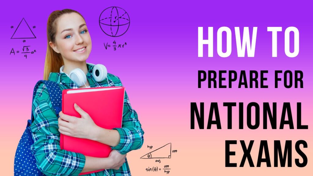 How to Prepare for National Exams: A Step-by-Step Guide