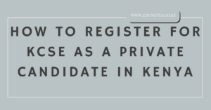 KCSE private candidate registration process in Kenya