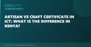 Artisan vs Craft Certificate in ICT: What Is the Difference in Kenya?