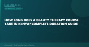 How Long Does a Beauty Therapy Course Take in Kenya? Complete Duration Guide