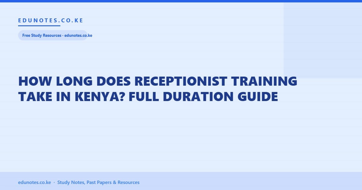 How Long Does Receptionist Training Take in Kenya? Full Duration Guide
