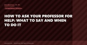 How to Ask Your Professor for Help: What to Say and When to Do It