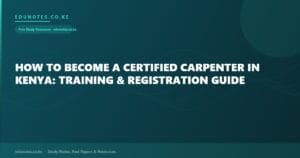 How to Become a Certified Carpenter in Kenya: Training & Registration Guide