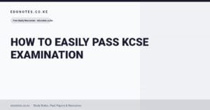 How to easily pass kcse examination