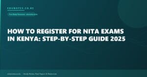 How to Register for NITA Exams in Kenya: Step-by-Step Guide 2025