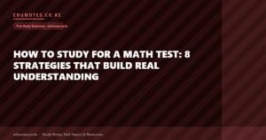 How to Study for a Math Test: 8 Strategies That Build Real Understanding