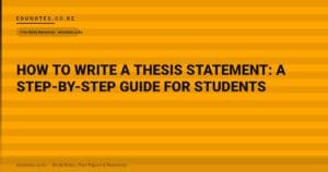 How to Write a Thesis Statement: A Step-by-Step Guide for Students