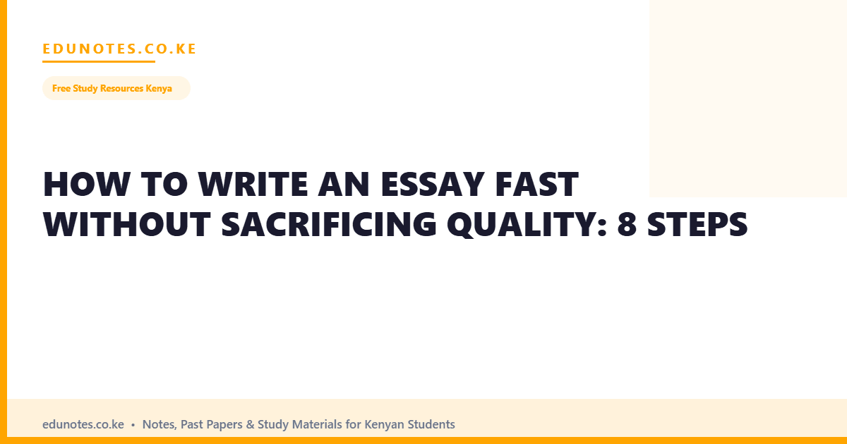How to Write an Essay Fast Without Sacrificing Quality: 8 Steps