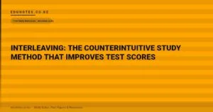 Interleaving: The Counterintuitive Study Method That Improves Test Scores