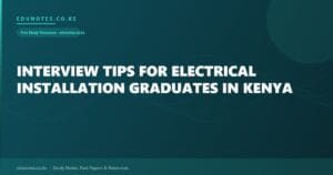 Interview Tips for Electrical Installation Graduates in Kenya