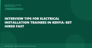 Interview Tips for Electrical Installation Trainees in Kenya: Get Hired Fast