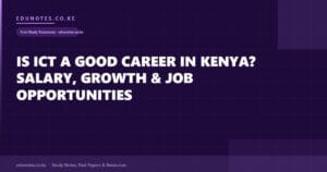 Is ICT a Good Career in Kenya? Salary, Growth & Job Opportunities