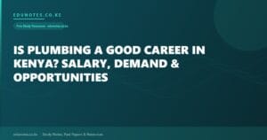 Is Plumbing a Good Career in Kenya? Salary, Demand & Opportunities