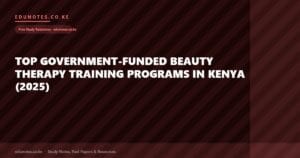 Top Government-Funded Beauty Therapy Training Programs in Kenya (2025)