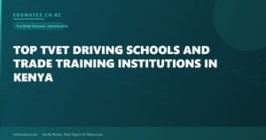 Top TVET Driving Schools and Trade Training Institutions in Kenya