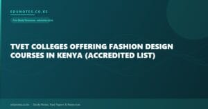 TVET Colleges Offering Fashion Design Courses in Kenya (Accredited List)