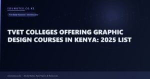 TVET Colleges Offering Graphic Design Courses in Kenya: 2025 List