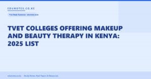 TVET Colleges Offering Makeup and Beauty Therapy in Kenya: 2025 List