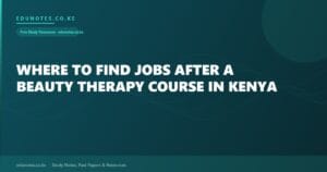 Where to Find Jobs After a Beauty Therapy Course in Kenya