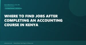 Where to Find Jobs After Completing an Accounting Course in Kenya