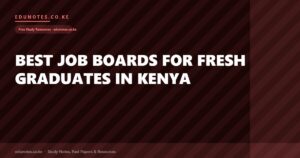 Best Job Boards for Fresh Graduates in Kenya