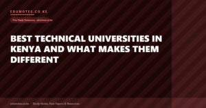 Best Technical Universities in Kenya and What Makes Them Different