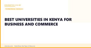 Best Universities in Kenya for Business and Commerce