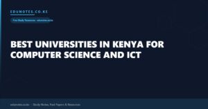 Best Universities in Kenya for Computer Science and ICT