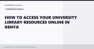 How to Access Your University Library Resources Online in Kenya